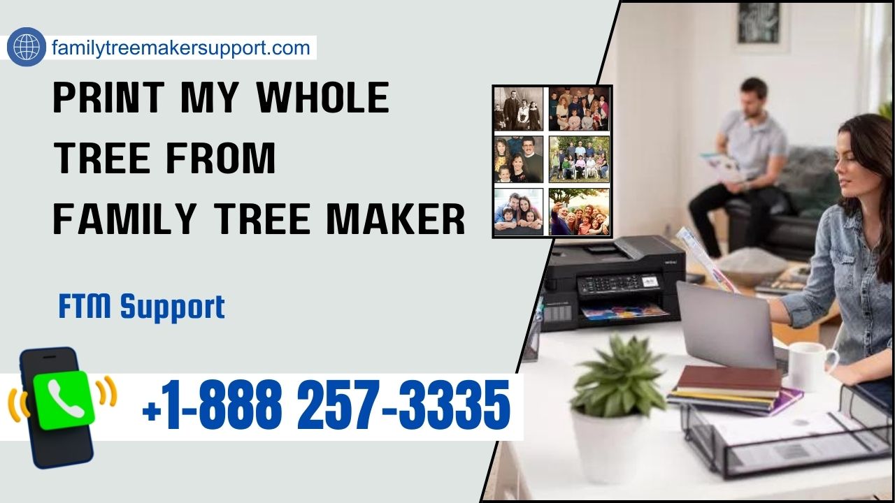 Print My Whole Tree From Family Tree Maker